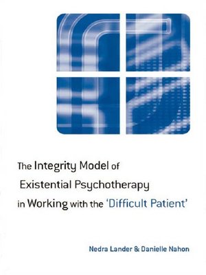 cover image of The Integrity Model of Existential Psychotherapy in Working with the 'Difficult Patient'